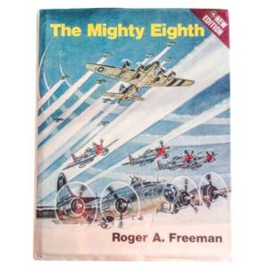 The Mighty Eighth by Roger Freeman