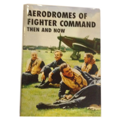 Aerodromes of Fighter Command Then and Now by Robin Brooks book