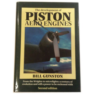 The Development of Piston Aero Engines by Bill Gunston book