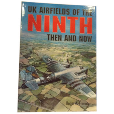 UK Airfields of the Ninth Then and Now by Roger Freeman book