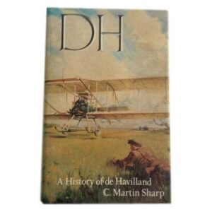 DH - A History of de Havilland by C Martin Sharp book