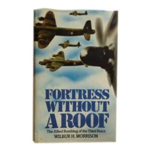 Fortress without a Roof by Wilbur H Morrison book