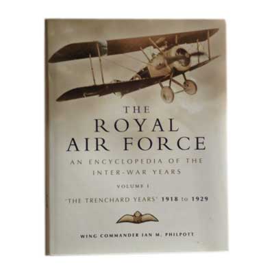 The Royal Air Force An Encyclopedia of the Inter War Years Volume 1 by Ian Philpott book
