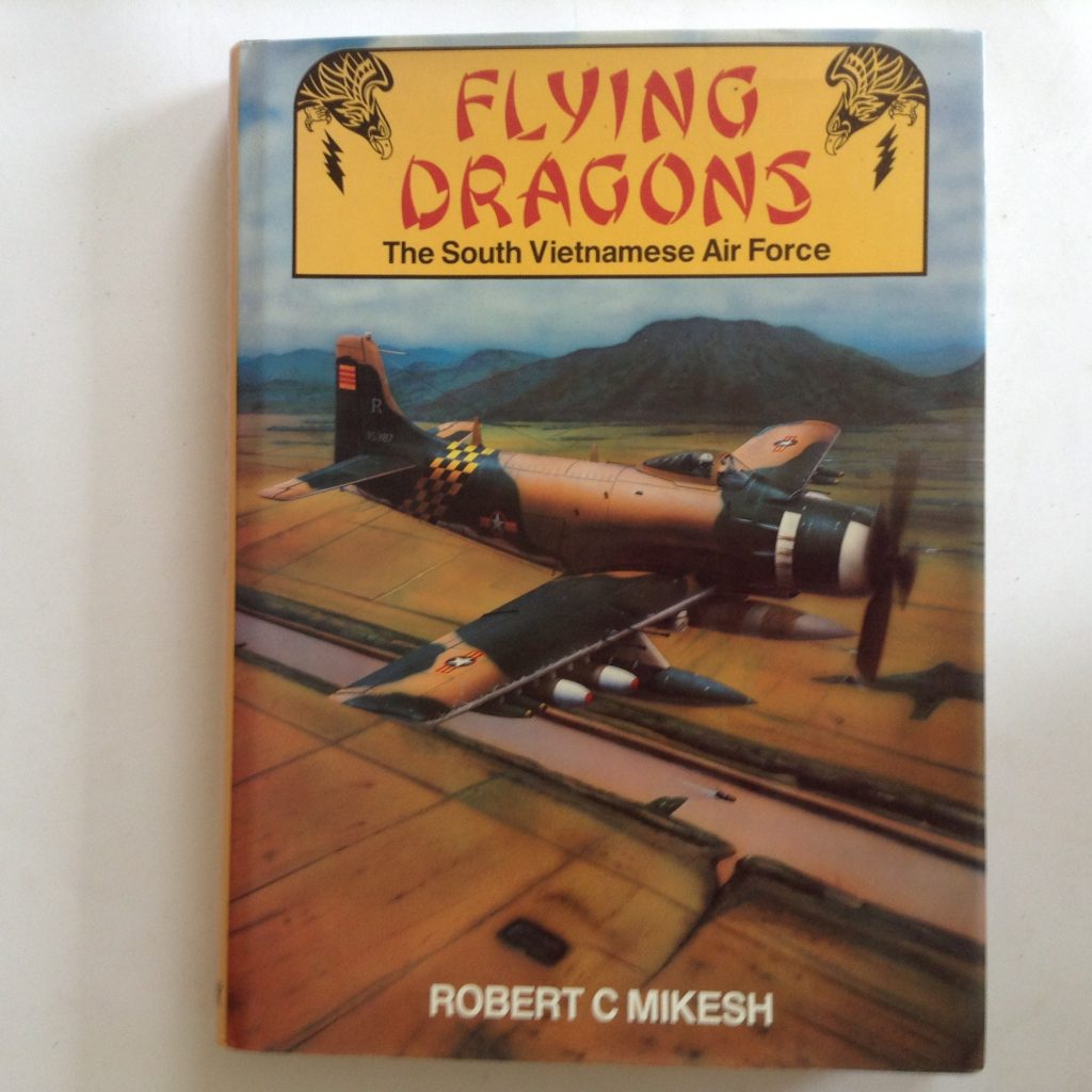 Flying Dragons - The South Vietnamese Air Force by Robert Mikesh