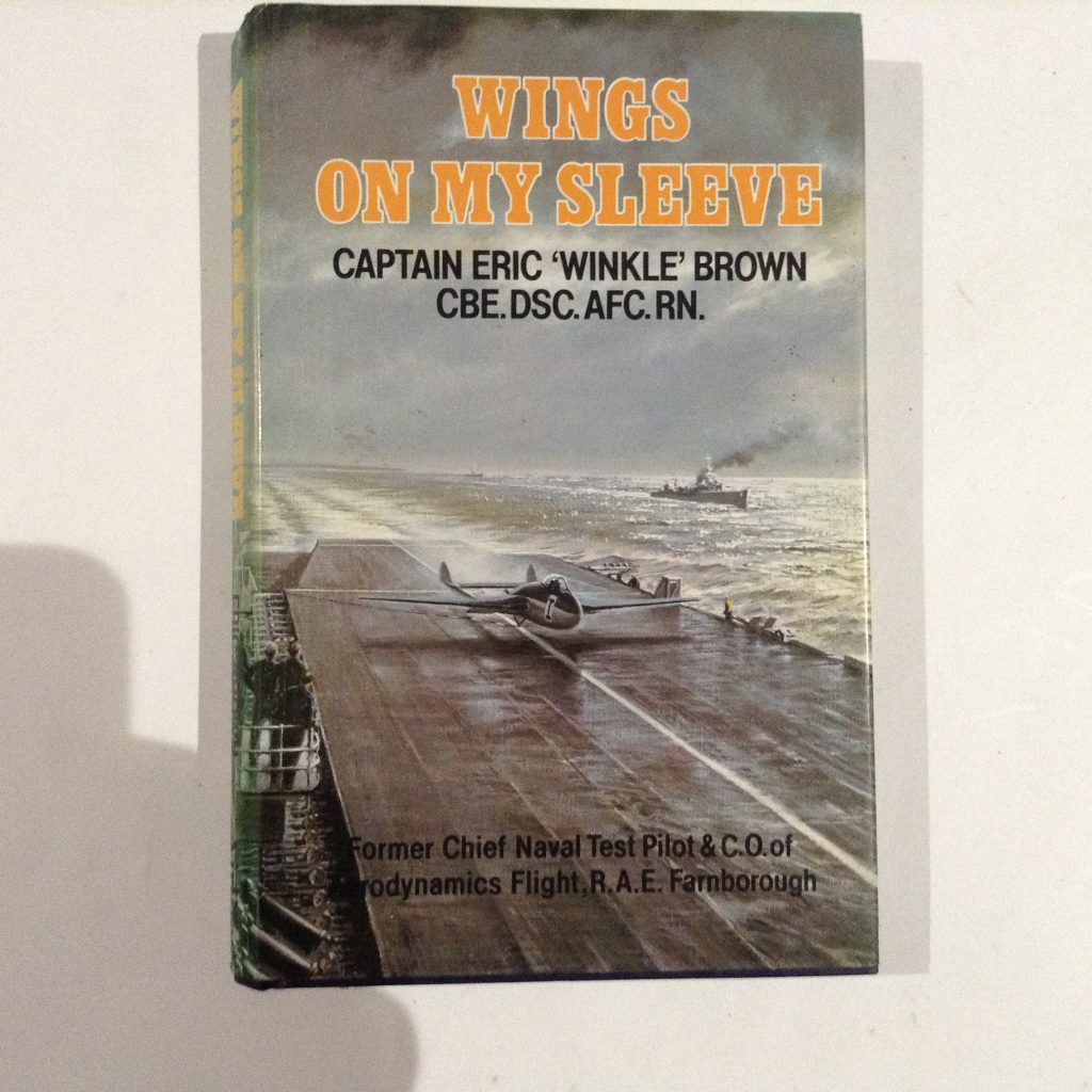 Wings on my Sleeve by Captain Eric "Winkle" Brown CBE,DSC,AFC,RN