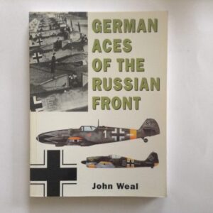 German Aces of the Russian Front by John Weal