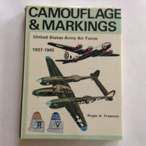 Camouflage and Markings United States Army Air Force 1937 -1945 by Roger Freeman