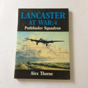 Lancaster At War 4 Pathfinder Squadron by Alex Thorne