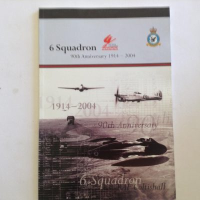 6 Squadron 90th Anniversary 1914-2004 by Squadron Leader Hadlow