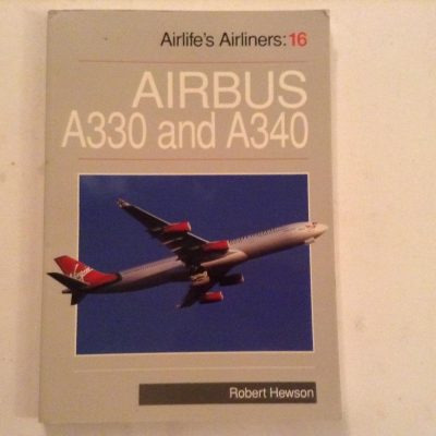 Airlife's Airliners 16 Airbus A330 and A340 by Robert Hewson