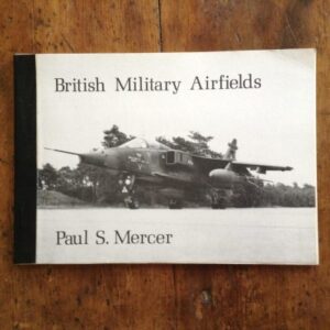 British Military Airfields by Paul S Mercer
