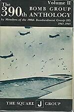 The 390th Bomb Group Anthology Volume 2 by members of the 390th Bomb Group (H) 1943-1945