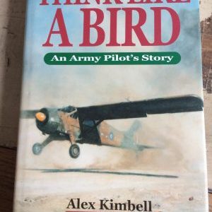 Think Like a Bird An Army Pilots Story by Alex Kimbell