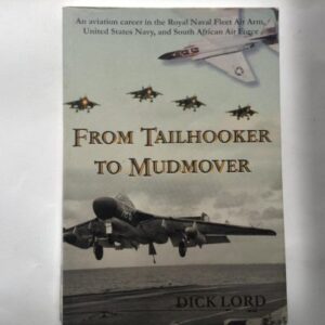From Tailhooker to Mudmover by Dick Lord