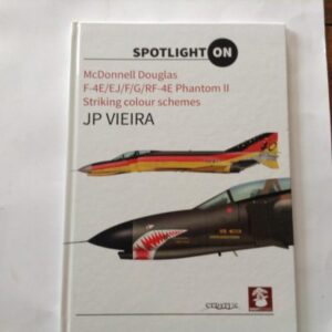 Spotlight on McDonnell Douglas F4 Phantom Striking Colour Schemes by J P Viera