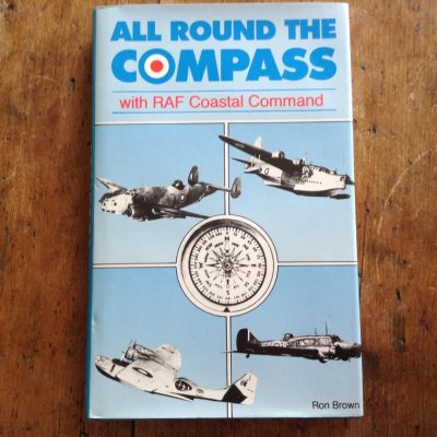 All Round the Compass with RAF Coastal Command by Ron Brown