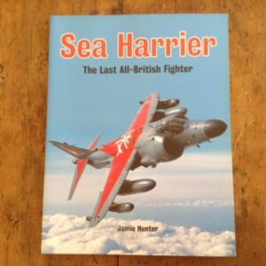 Sea Harrier The Last All British Fighter by Jamie Hunter