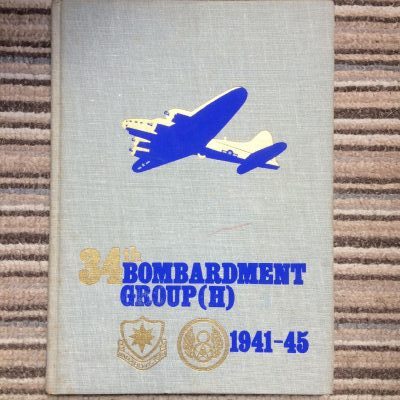 The History of the 34th Bombardment Group (H) 1941-45 by Edwin S Smith