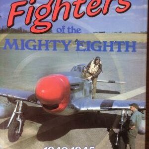 Fighters of the Mighty Eighth 1942-1945 by William Hess and Thomas Ivie