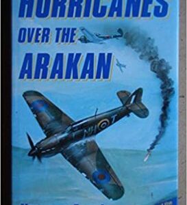 Hurricanes over the Arakan by Norman Franks
