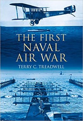 The First Naval Air War by Terry C Treadwell