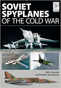 Soviet Spyplanes of the Cold War by Yefim Gordon and Dmitriy Komissarov