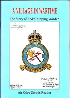 A Village in Wartime -The Story of RAF Chipping Warden by Dennis Reader