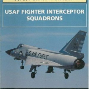 USAF Fighter Interceptor Squadrons by Peter R Foster