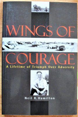 Wings of Courage A Lifetime of Triumph over Adversity by Neil R Hamilton