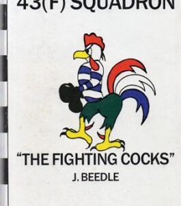 43 (F) Squadron The Fighting Cocks by J Beedle