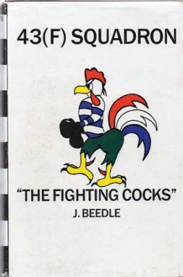 43 (F) Squadron The Fighting Cocks by J Beedle