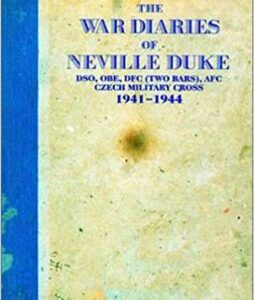 The War Diaries of Neville Duke edited by Norman Franks