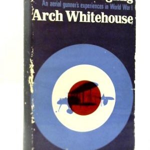 The Fledgling An aerial gunners experiences in World War One by Arch Whitehouse