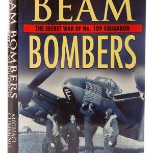 Beam Bombers The Secret War of No 109 Squadron by Michael Cumming