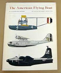 The American Flying Boat by Captain Richard C Knott USN