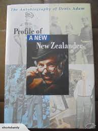 Profile of a New Zealander - the Autobiography of Denis Adam