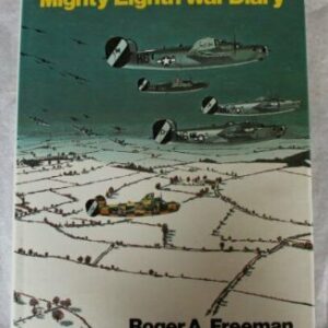 Mighty Eighth War Diary by Roger Freeman