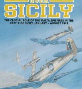 Spitfires over Sicily by Brian Cull, Nicola Malizia and Frederick Galea