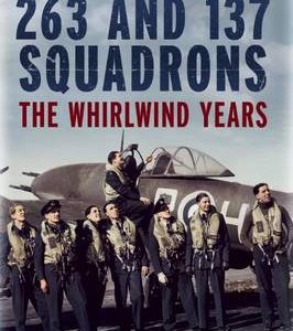 263 and 137 Squadrons The Whirlwind Years by Robert Bowater