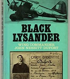 Black Lysander by Wing Commander John Nesbitt- Dufort