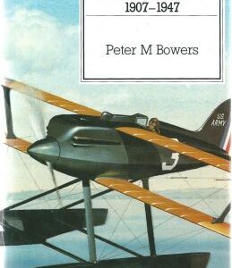 Curtiss Aircraft 1907 -1947 by Peter M Bowers
