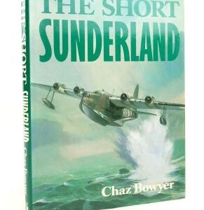 The Short Sunderland by Chaz Bowyer Signed