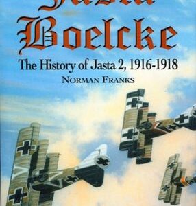 Jasta Boelcke -The History of Jasta 2 1916-1918 by Norman Franks