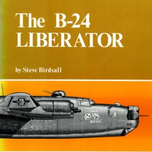 The B-24 Liberator by Steve Birdsall