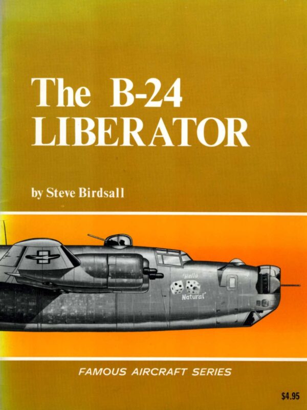 The B-24 Liberator by Steve Birdsall