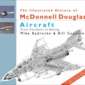 The Illustrated History of McDonnell Douglas Aircraft by Mike Badrocke and Bill Gunston