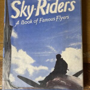 Sky Riders A Book of Famous Flyers by Charles Gardner