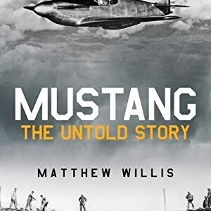 Mustang The Untold Story by Mathew Willis