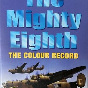 The Mighty Eighth The Colour Record by Roger A Freeman