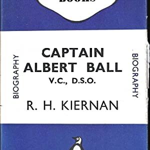 Captain Albert Ball V.C. and D.S.O by R H Kiernan